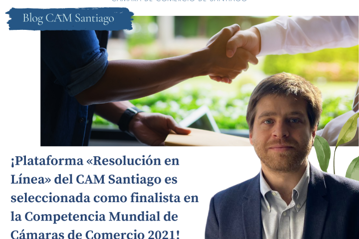 Plataforma «Resolución en Línea» (ODR) del CAM Santiago es seleccionada como finalista en la Competencia Mundial de Cámaras de Comercio 2021
