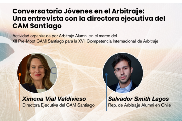 Conversatorio Jóvenes en el Arbitraje:  Una entrevista con la directora ejecutiva del CAM Santiago