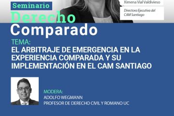 Seminario de Derecho Comparado UC: «El Arbitraje de Emergencia en la experiencia comparada y su implementación en el CAM Santiago»